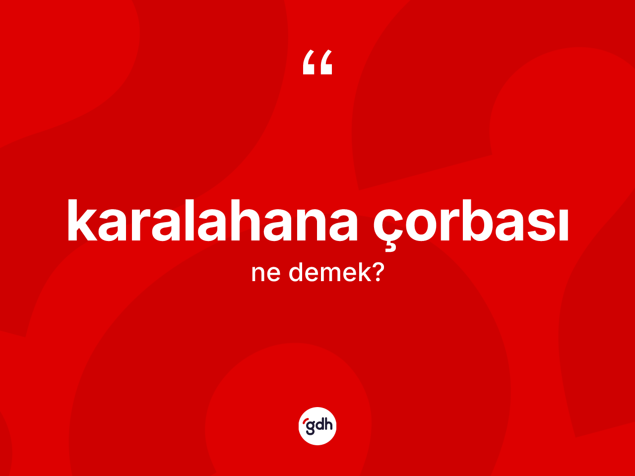 Karalahana çorbası kelimesinin sözlükteki tanımı nedir? Karalahana çorbasının sözlükteki anlamı nedir?