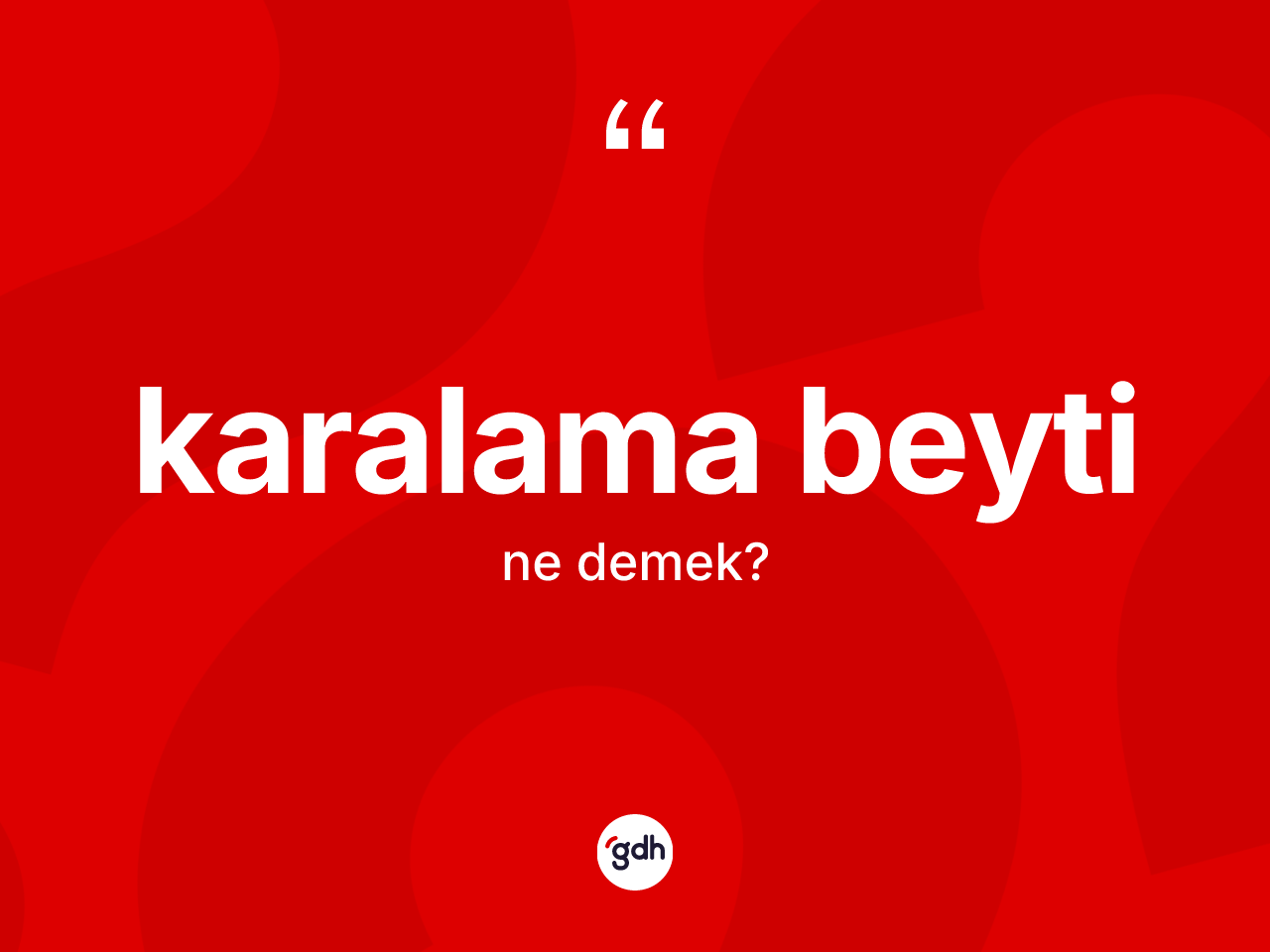 Karalama beyti kelimesi ne anlama gelir? Karalama beyti kelimesinin kaç farklı anlamı var?