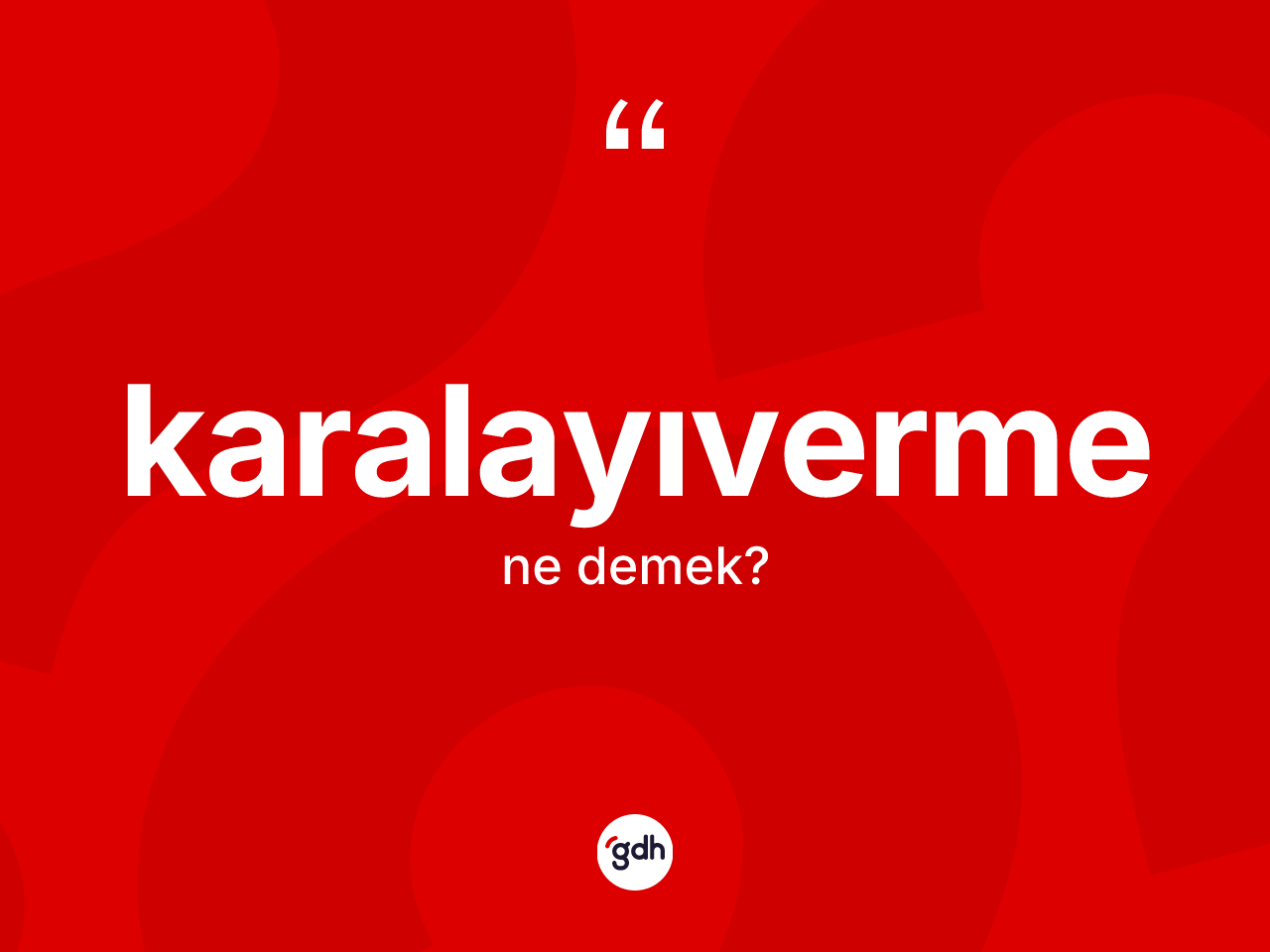 Karalayıverme kelimesi nedir? Karalayıvermenin TDK'ya göre anlamı nedir?