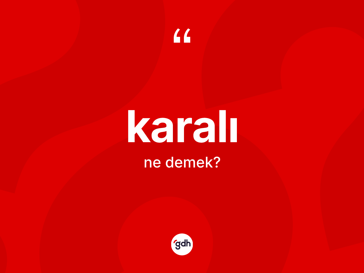 Karalı kelimesinin sözlükteki tanımı nedir? Karalı kelimesinin TDK anlamı nedir?