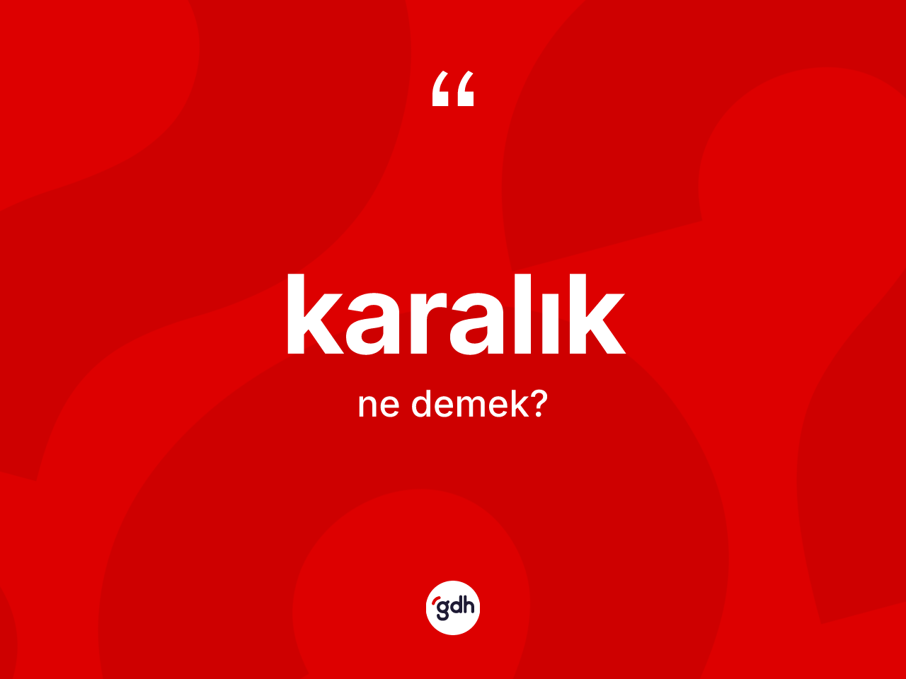 Karalık kelimesi ne anlama gelir? Karalığın kısaca tanımı nedir?