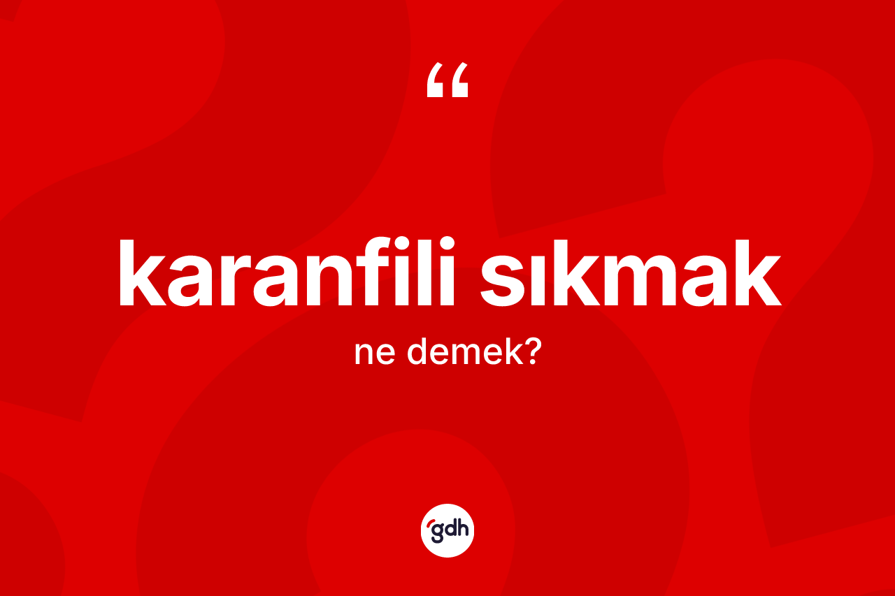 Karanfili sıkmak sözü ne demektir? Karanfili sıkmak ifadesi hangi durumlarda kullanılır