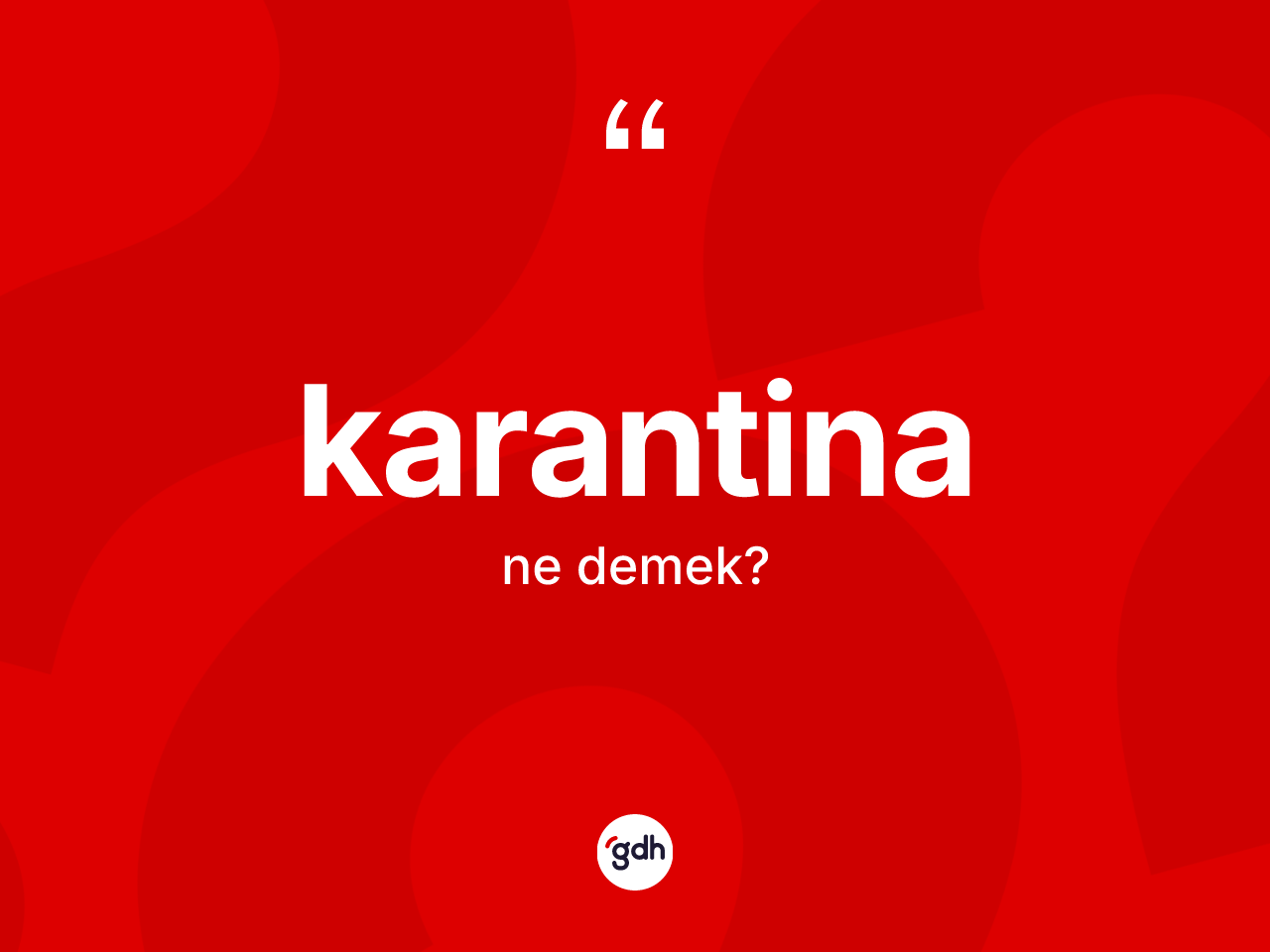 Karantina kelimesi nedir? Karantinanın halk arasındaki kullanımı nasıldır?