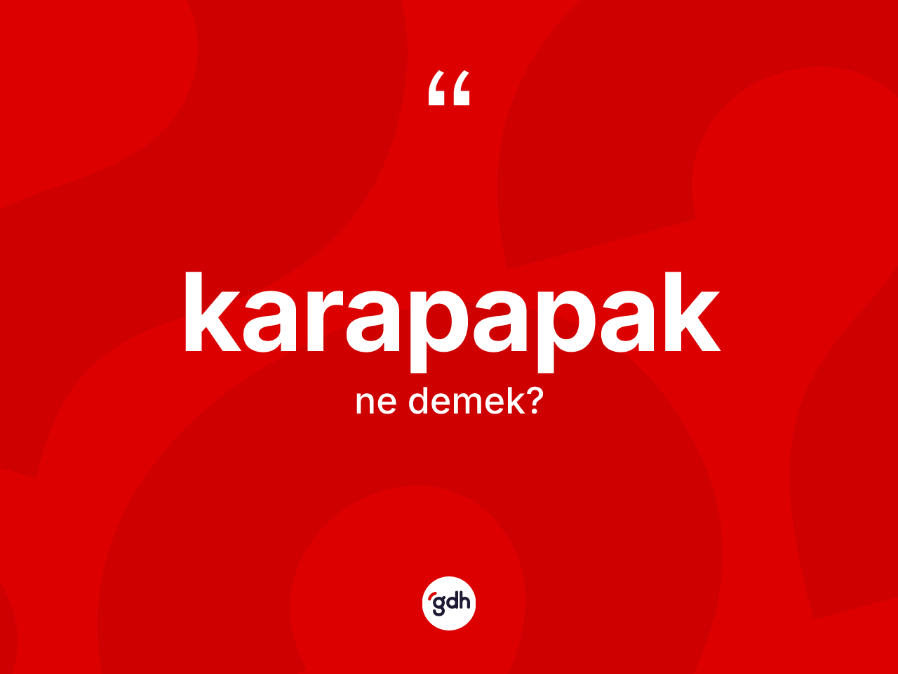 Karapapak kelimesinin tanımı nedir? Karapapak kelimesinin TDK anlamı nedir?