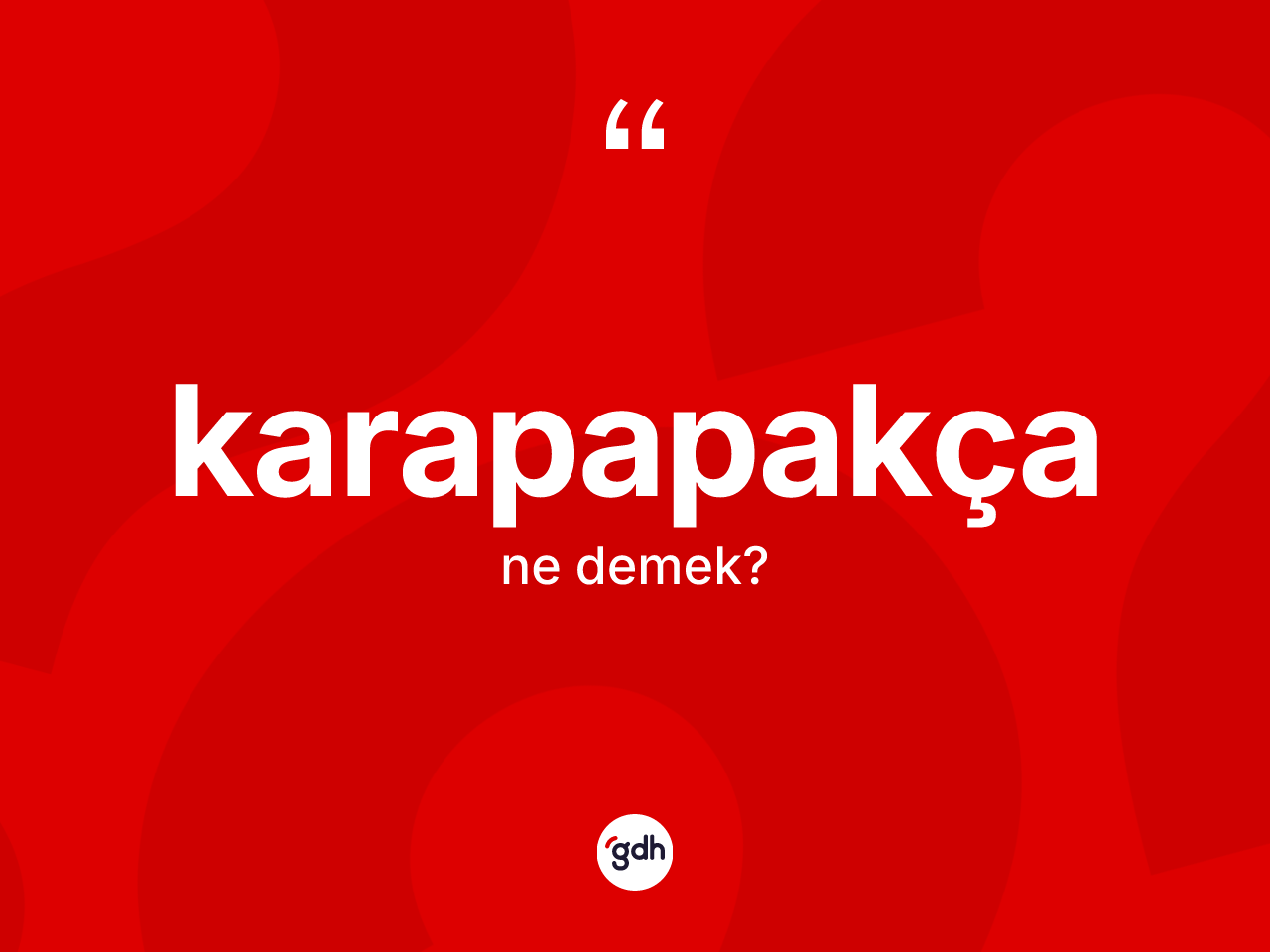 Karapapakça kelimesinin sözlükteki tanımı nedir? Karapapakça kelimesinin özellikleri nelerdir?