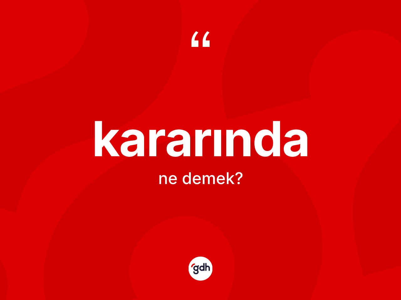 Kararında kelimesi ne demek? Kararındanın halk arasındaki kullanımı nasıldır?