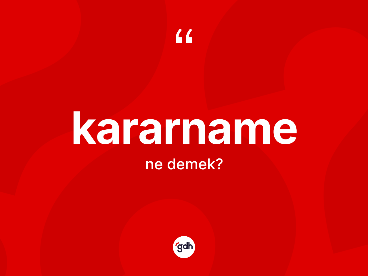 Kararname nedir? Kararnamenin kısaca tanımı nedir?