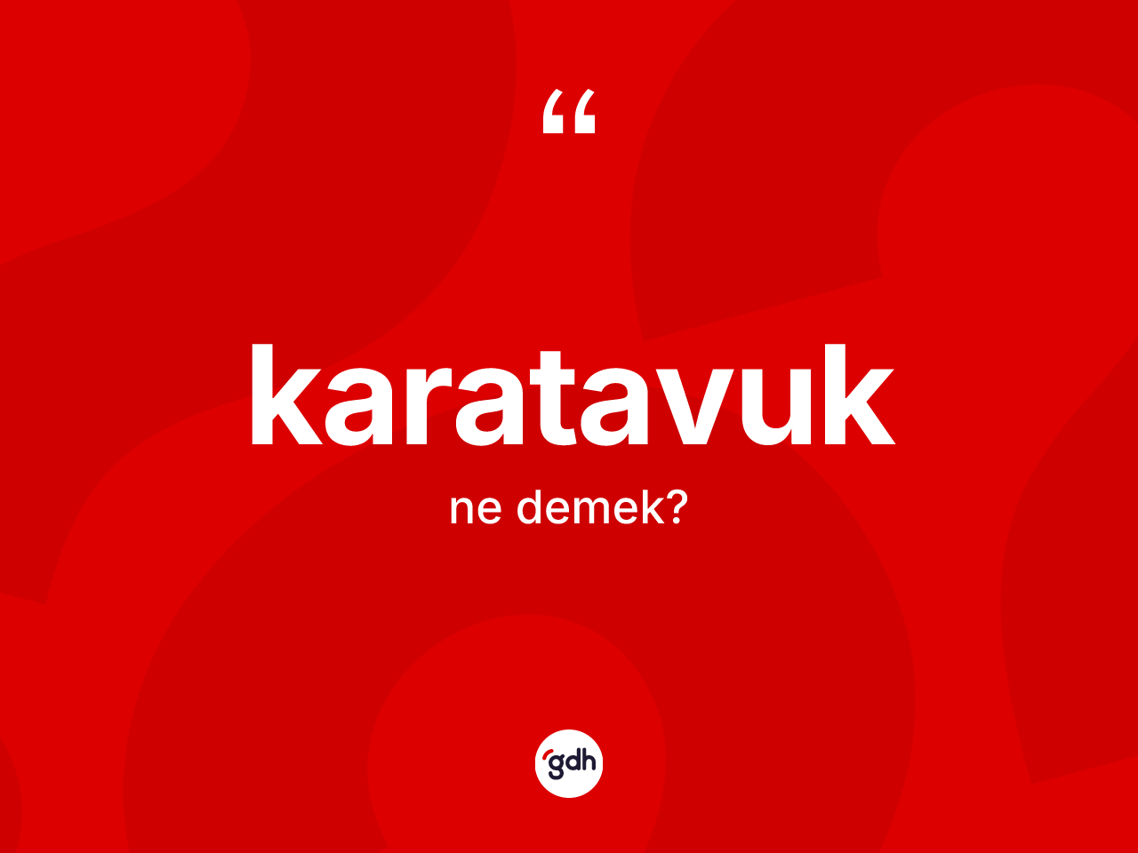 Karatavuk kelimesinin sözlükteki tanımı nedir? Karatavuğun TDK'ya göre anlamı nedir?