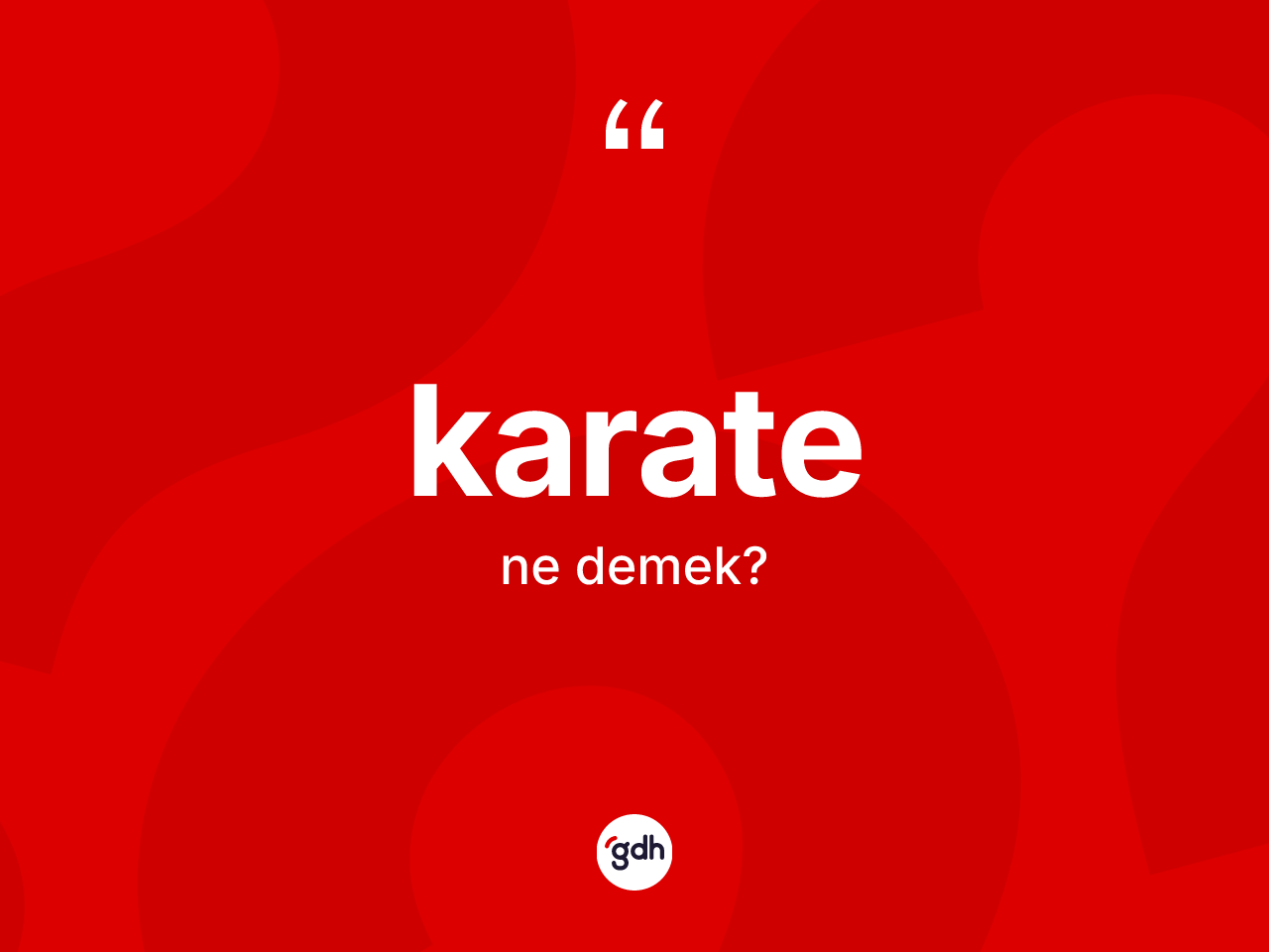 Karate kelimesi ne demek? Karate kelimesinin TDK'ya göre açıklaması nedir?