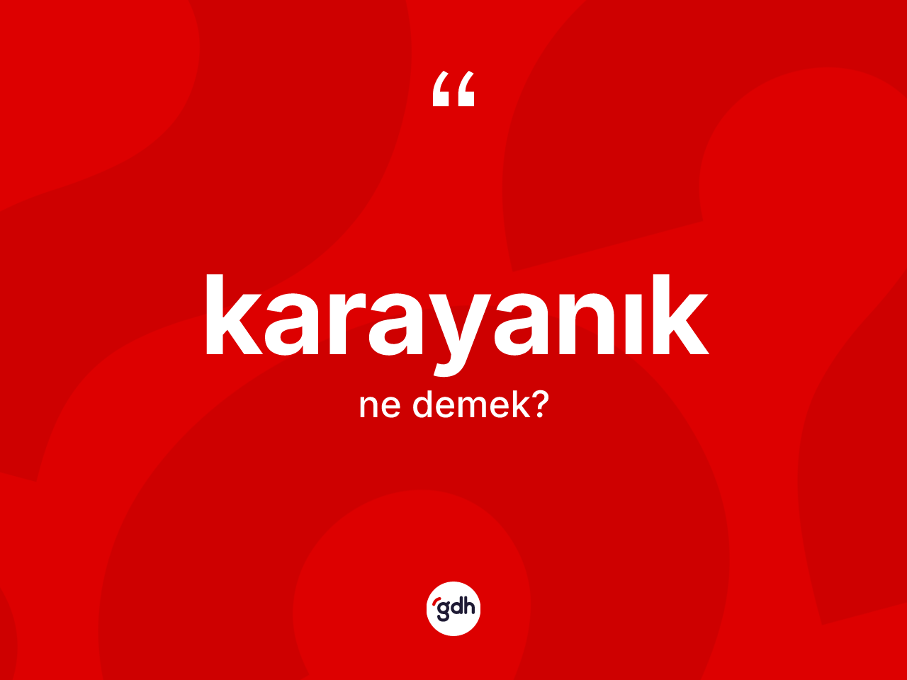 Karayanık kelimesinin sözlükteki tanımı nedir? Karayanık kelimesinin özellikleri nelerdir?