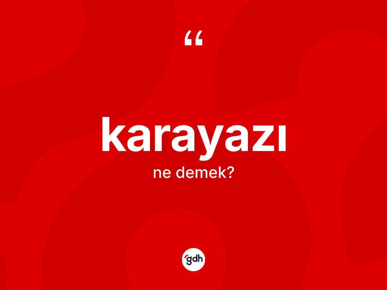 Karayazı kelimesi ne anlama gelir? Karayazı'nın TDK'ya göre anlamı nedir?