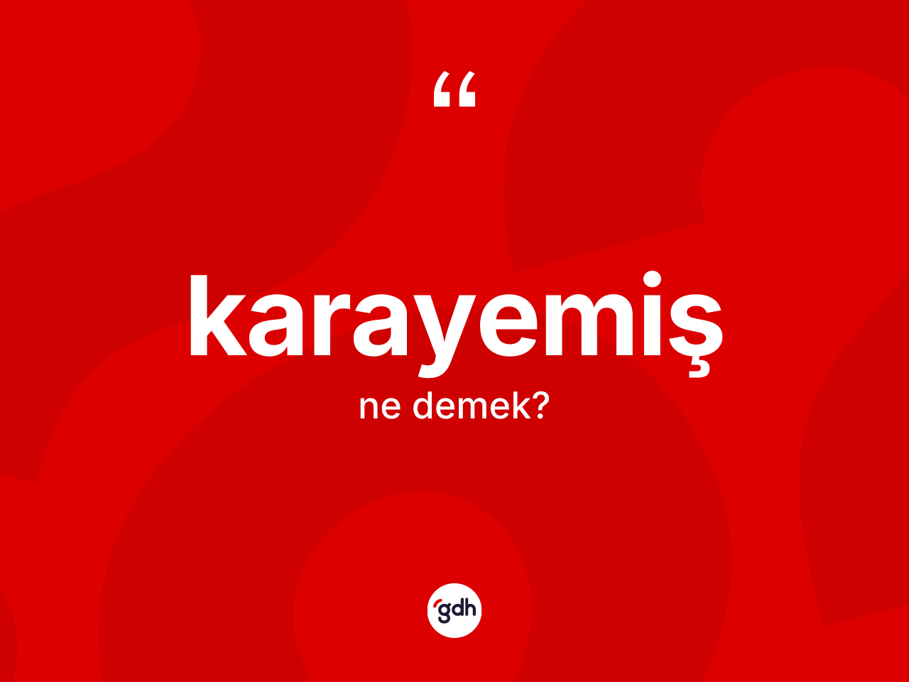 Karayemiş nedir? Karayemişin TDK'ya göre anlamı nedir?