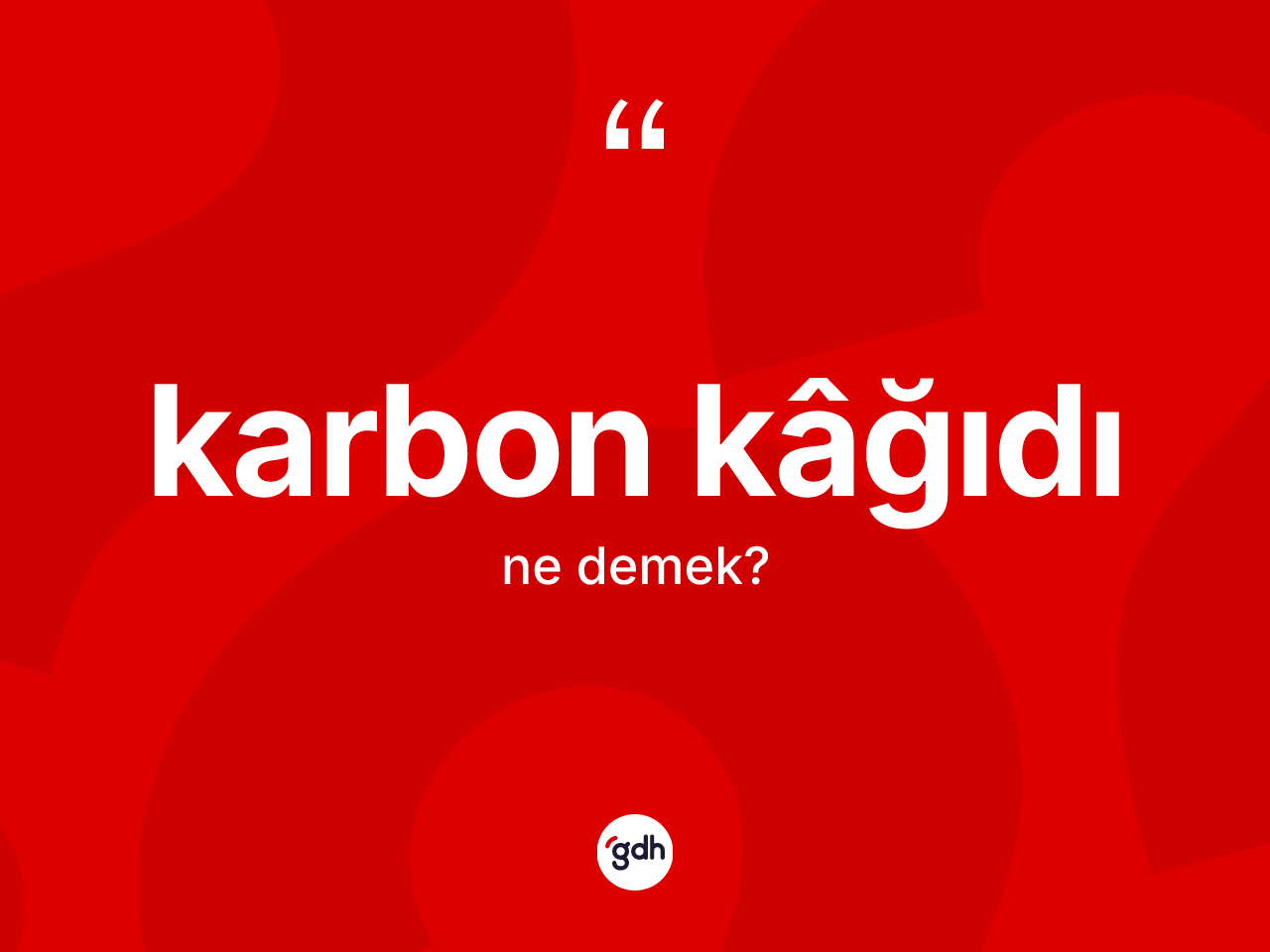 Karbon kâğıdı ne anlama gelir? Karbon kâğıdının TDK'ya göre anlamı nedir?