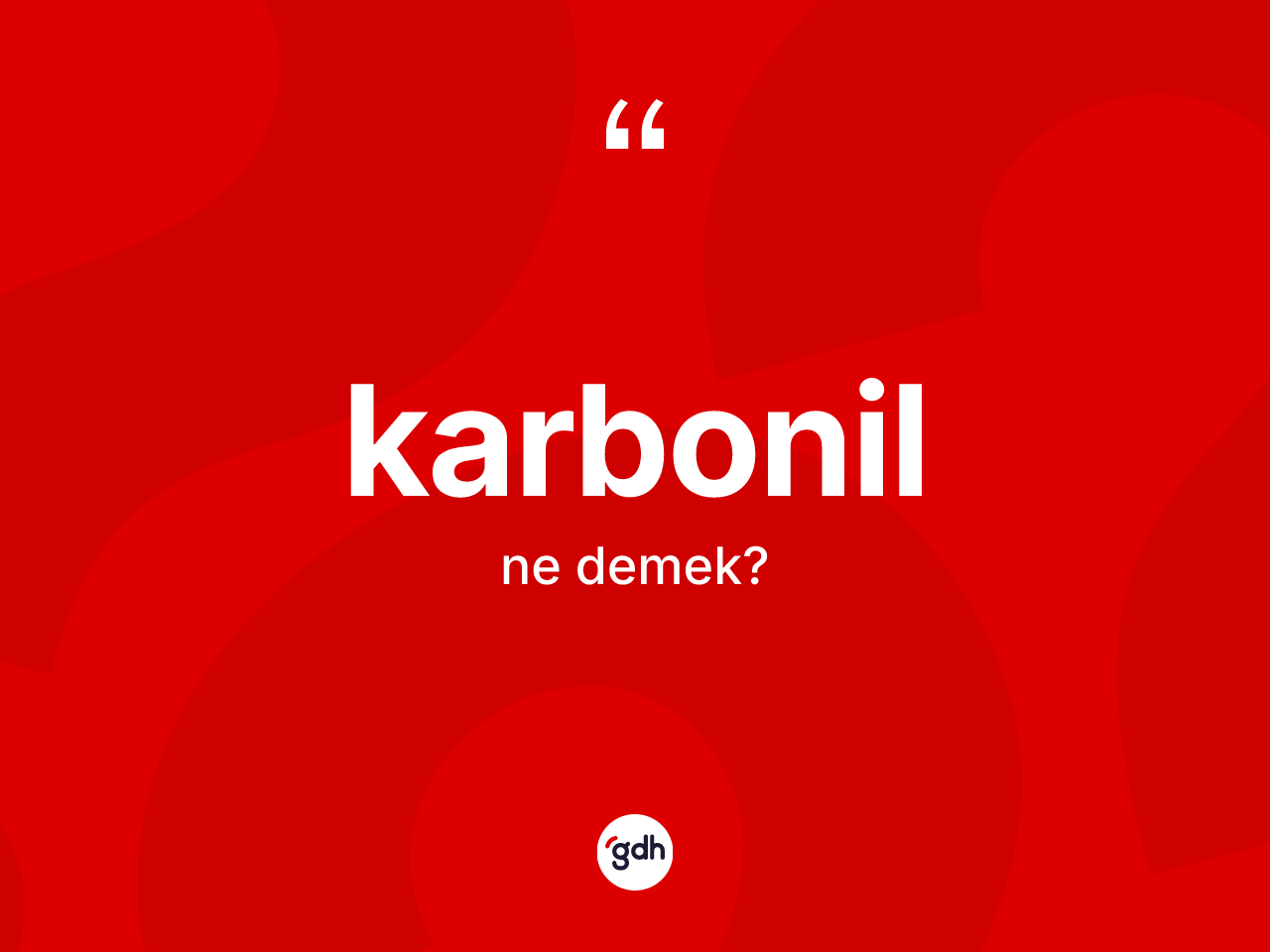 Karbonil kelimesinin anlamı nedir? Karbonilin TDK'ya göre anlamı nedir?