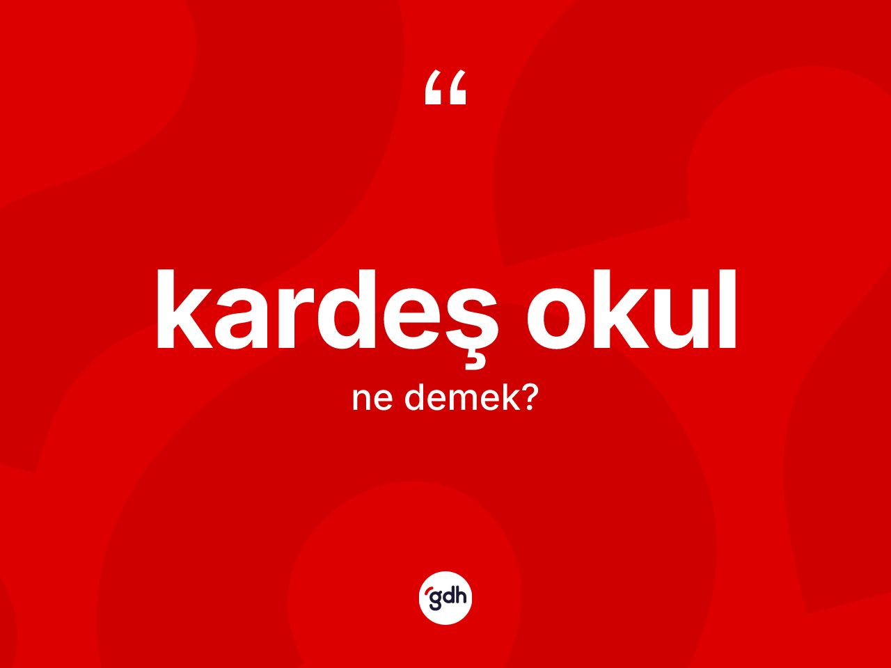 Kardeş okul kelimesi ne demek? Kardeş okulun TDK'ya göre anlamı nedir?