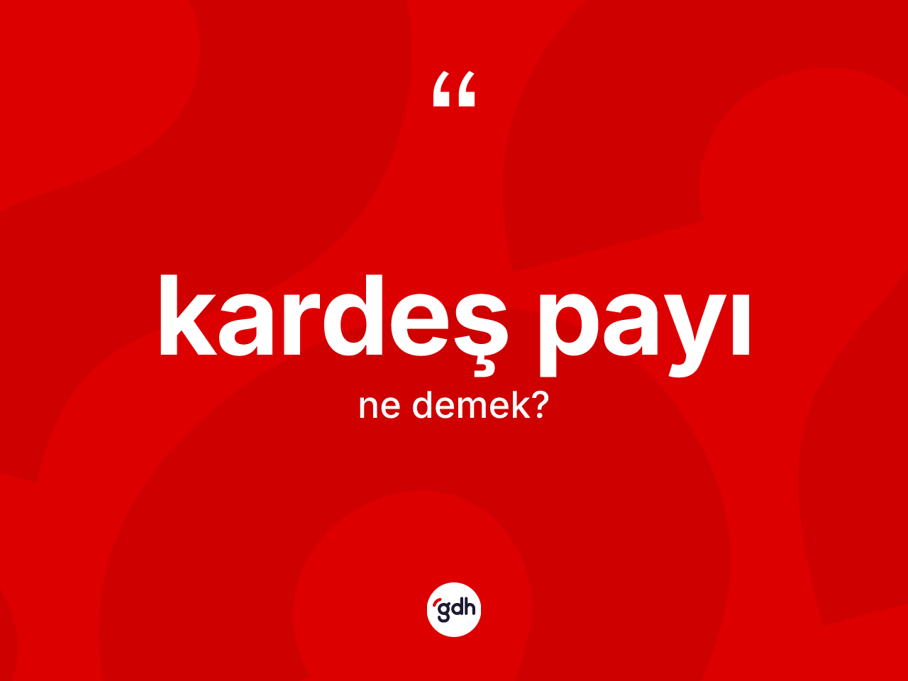 Kardeş payı kelimesinin tanımı nedir? Kardeş payının halk arasındaki kullanımı nasıldır?