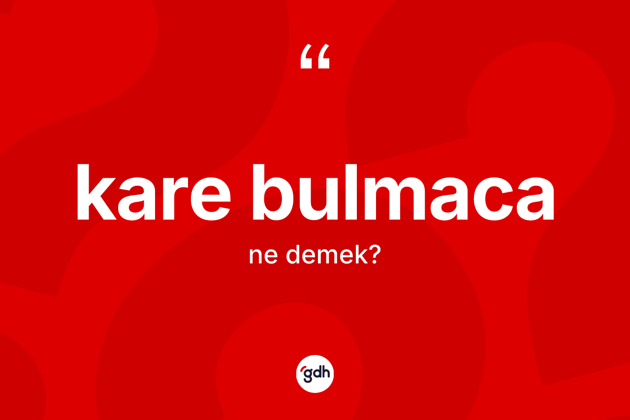 Kare bulmaca  kelimesinin anlamı nedir? Kare bulmaca  kelimesinin TDK anlamı nedir?