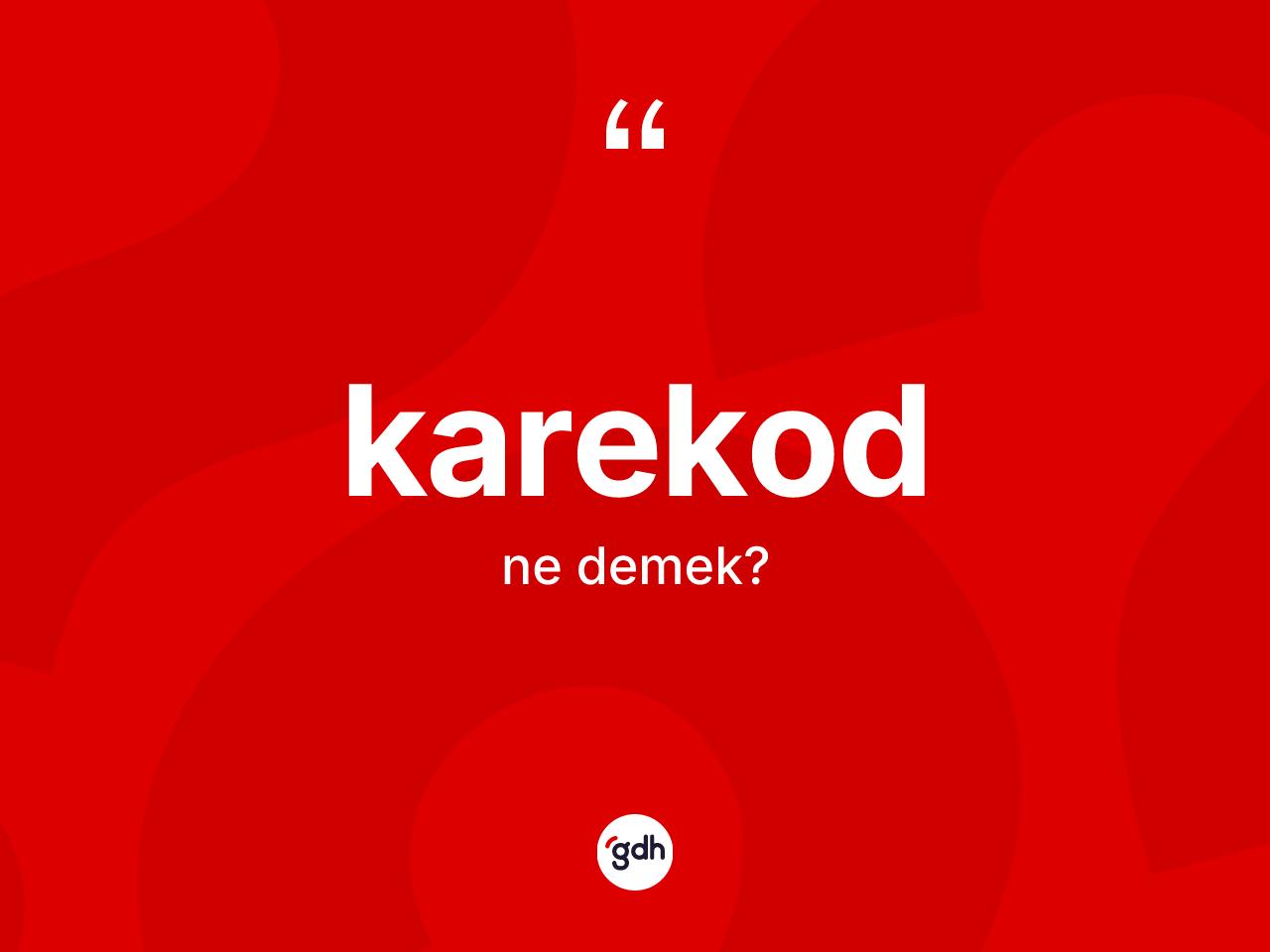 Karekod kelimesinin sözlükteki tanımı nedir? Karekod kelimesinin özellikleri nelerdir?