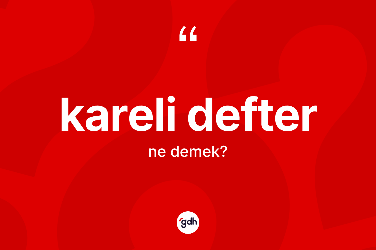 Kareli defter  kelimesi nedir? Kareli defter  kelimesinin TDK anlamı nedir?