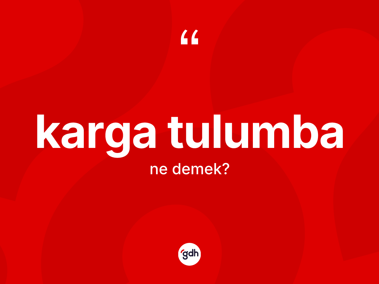 Karga tulumba kelimesi ne demek? Karga tulumbanın kısaca tanımı nedir?