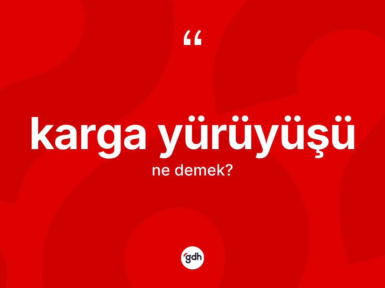 Karga yürüyüşü kelimesinin anlamı nedir? Karga yürüyüşü kelimesinin TDK anlamı nedir?