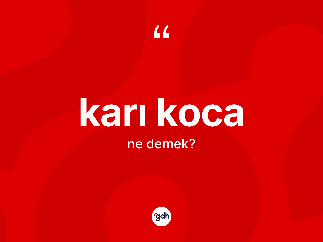 Karı koca kelimesi ne anlama gelir? Karı kocanın kısaca tanımı nedir?