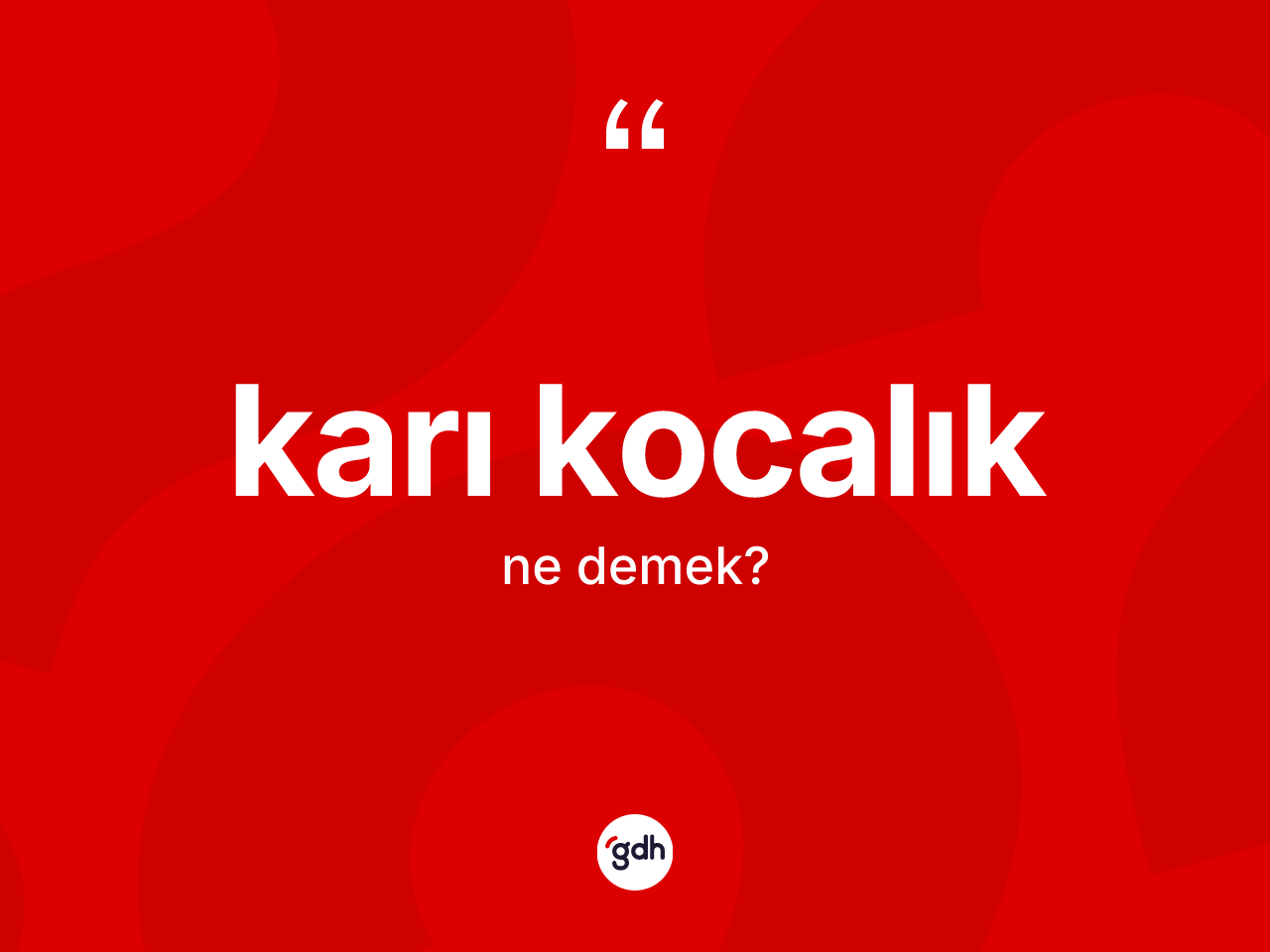 Karı kocalık kelimesi ne anlama gelir? Karı kocalık kelimesinin özellikleri nelerdir?