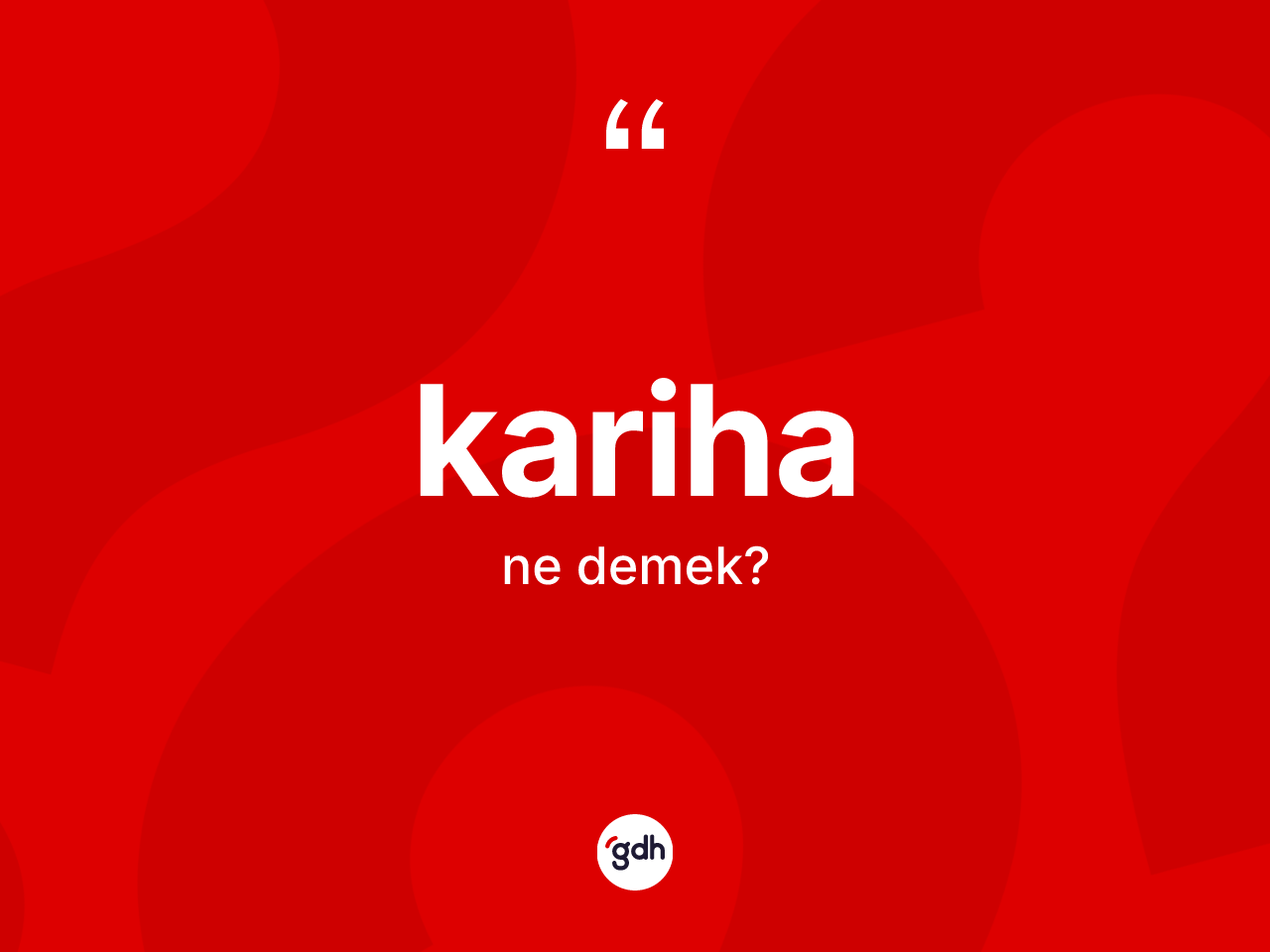 Kariha kelimesi nedir? Kariha kelimesinin kaç farklı anlamı var?