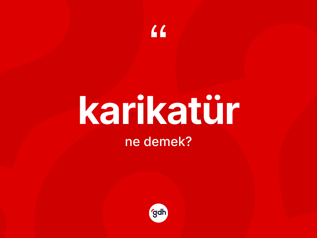 Karikatür kelimesi ne demek? Karikatür kelimesinin TDK'ya göre açıklaması nedir?
