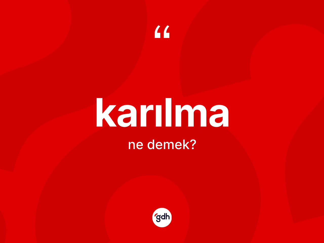 Karılma ne anlama gelir? Karılmanın TDK'ya göre anlamı nedir?