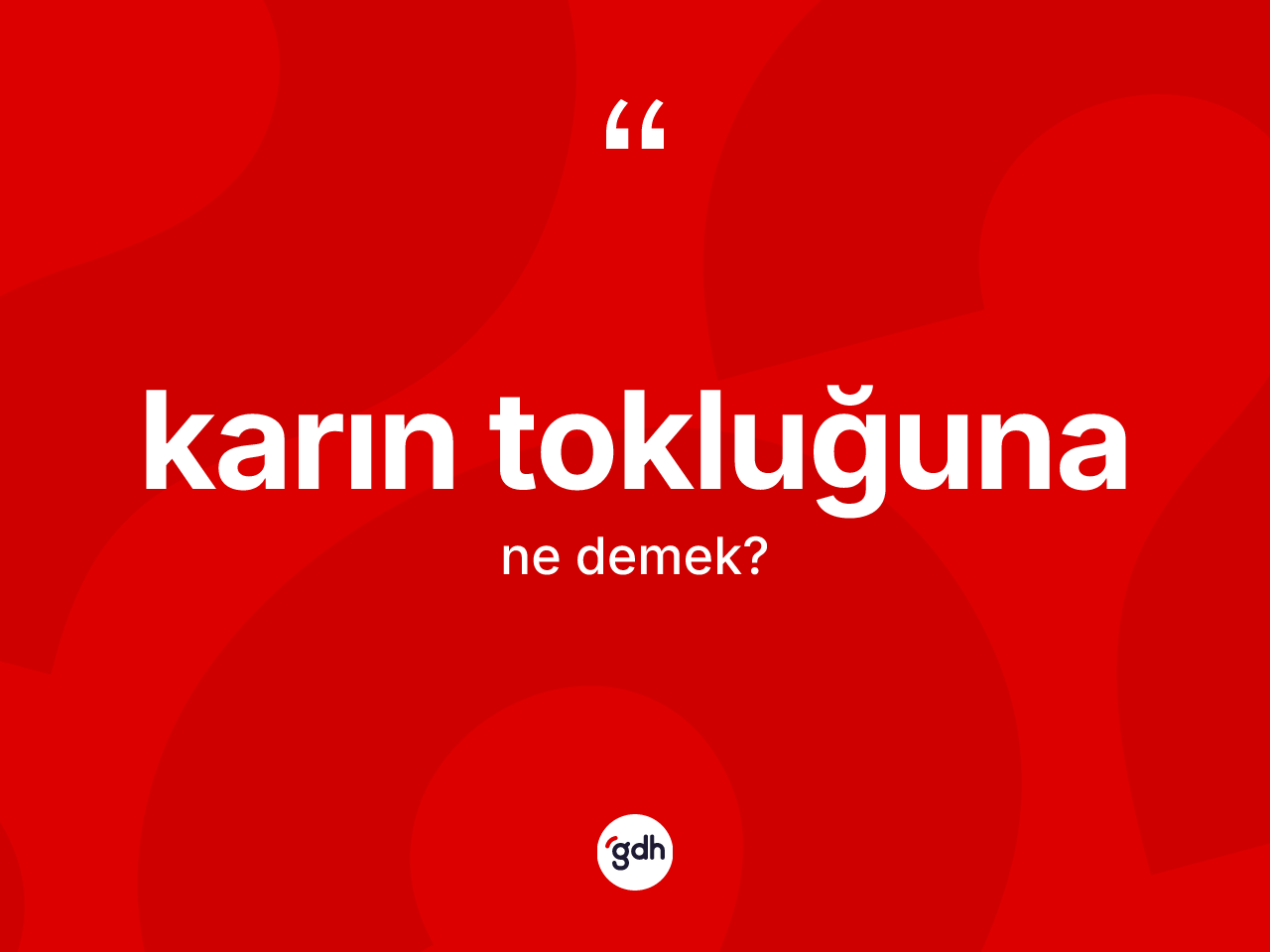 Karın tokluğuna kelimesi nedir? Karın tokluğuna kelimesinin TDK anlamı nedir?