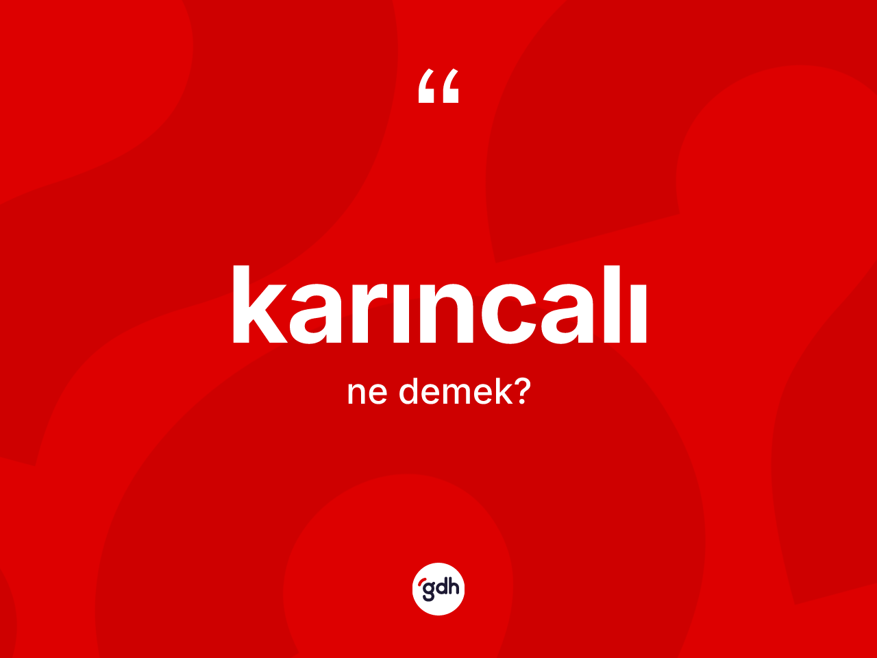 Karıncalı kelimesinin tanımı nedir? Karıncalı kelimesinin TDK anlamı nedir?