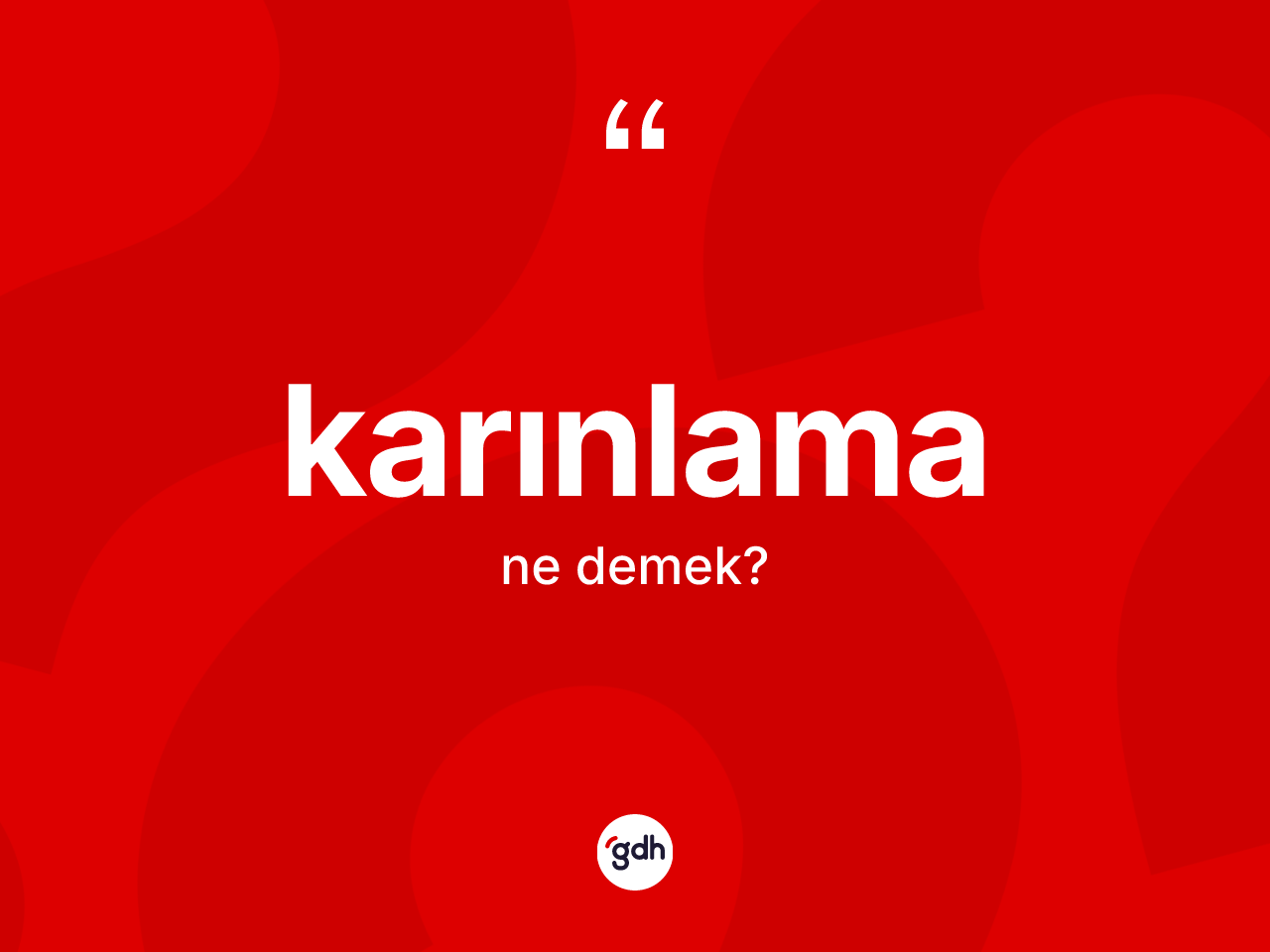 Karınlama kelimesi ne anlama gelir? Karınlamanın TDK'ya göre anlamı nedir?