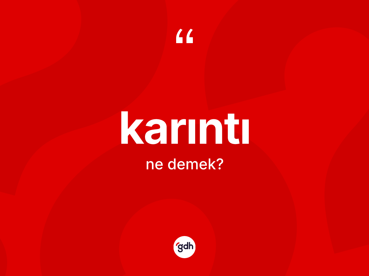 Karıntı kelimesi ne demek? Karıntının TDK'ya göre anlamı nedir?