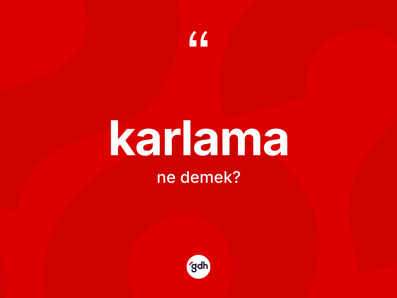 Karlama ne anlama gelir? Karlama kelimesinin TDK anlamı nedir?