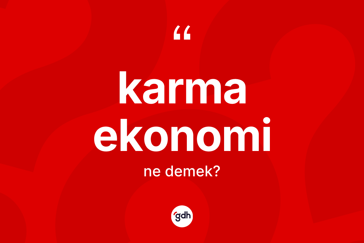 Karma ekonomi ne demek? Karma ekonominin TDK'ya göre anlamı nedir?
