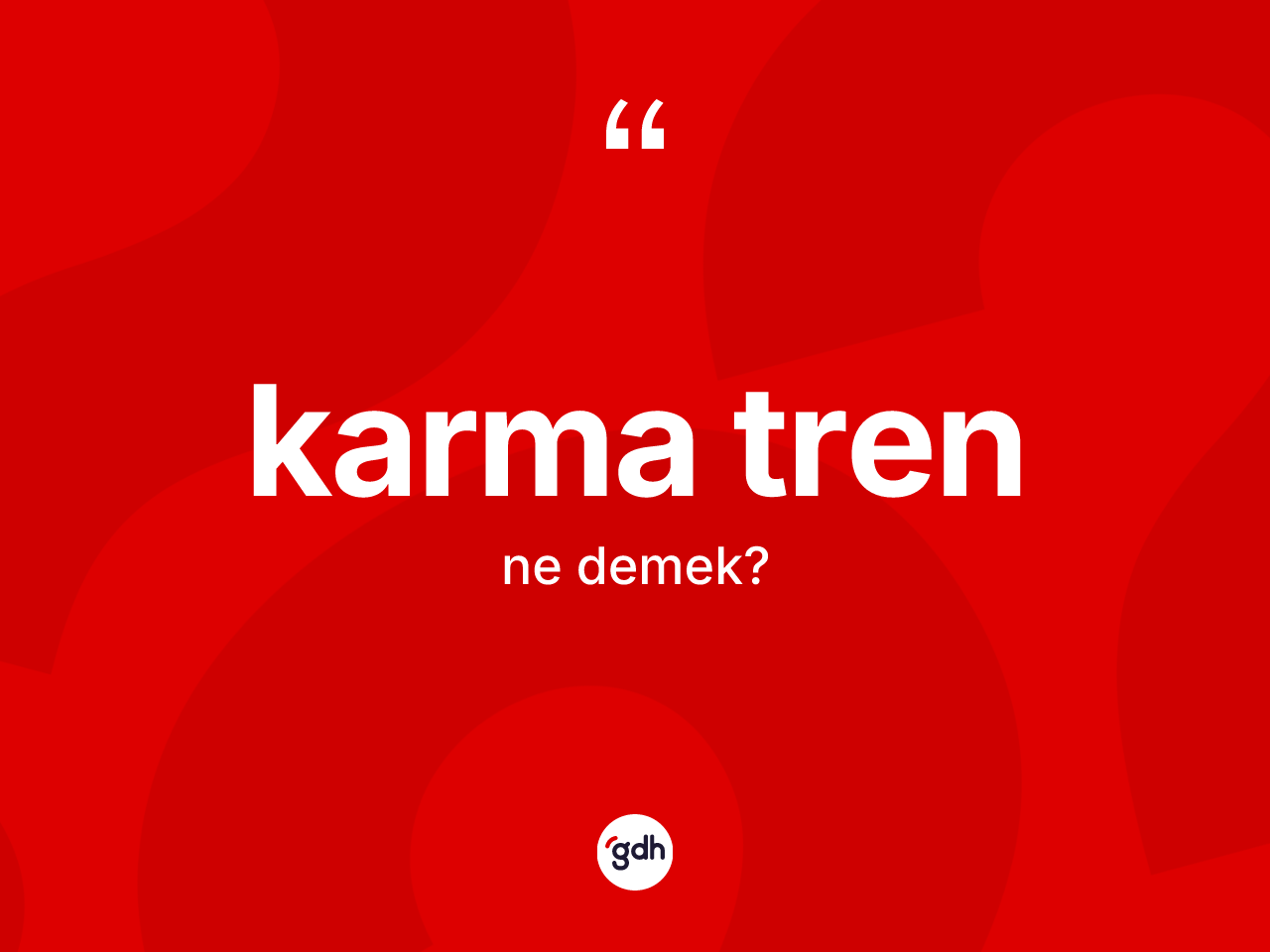 Karma tren kelimesinin sözlükteki tanımı nedir? Karma trenin TDK'ya göre anlamı nedir?