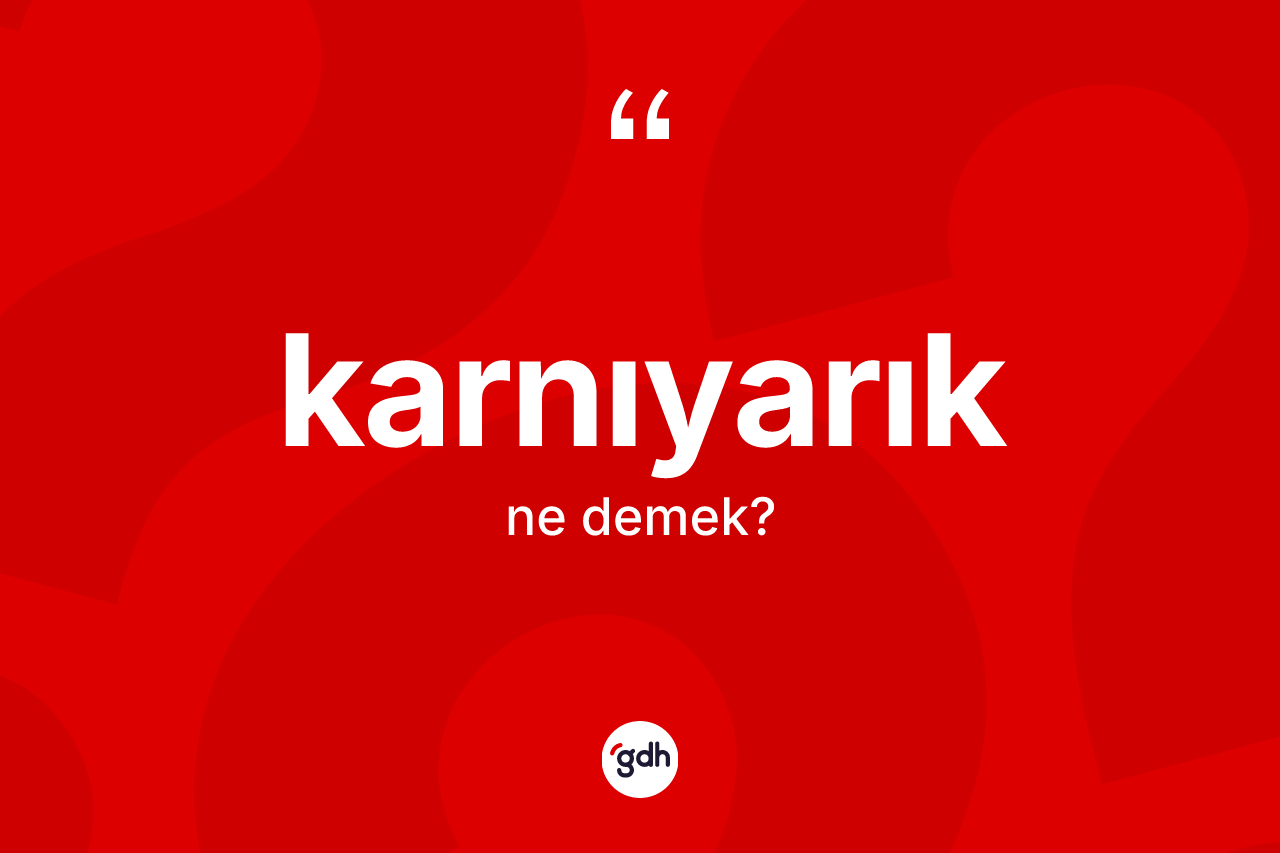 Karnıyarık kelimesinin anlamı nedir? Karnıyarığın TDK'ya göre anlamı nedir?