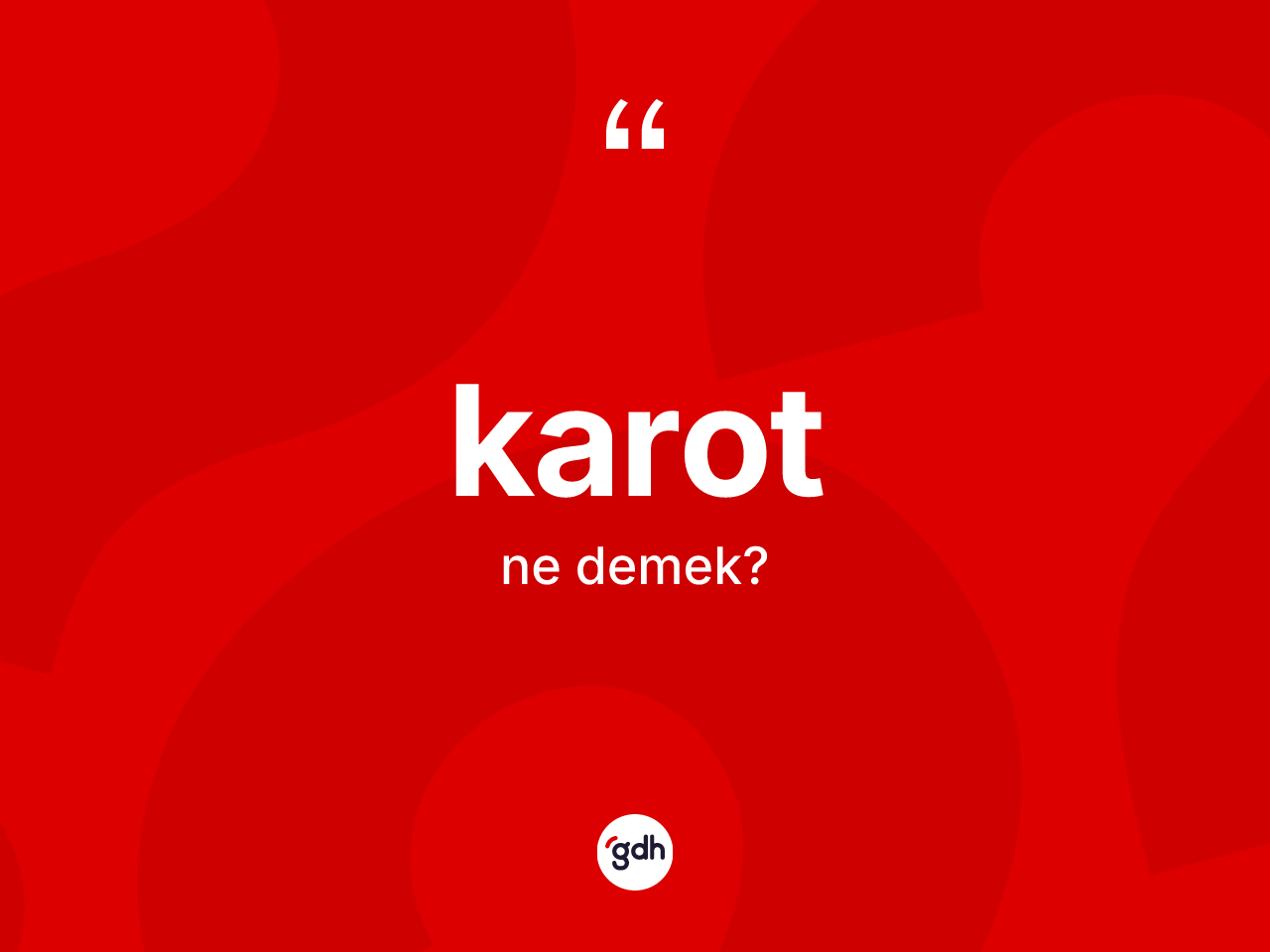 Karot kelimesinin sözlükteki tanımı nedir? Karotun TDK'ya göre anlamı nedir?