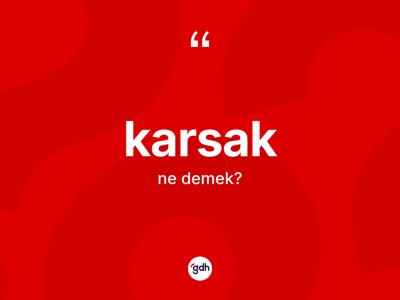 Karsak kelimesinin anlamı nedir? Karsağın TDK'ya göre anlamı nedir?
