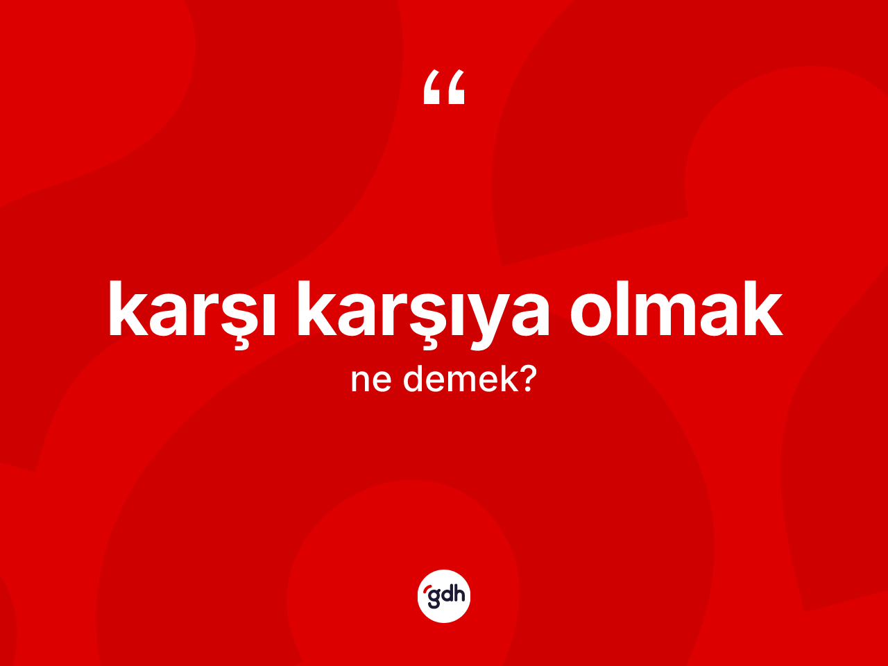 Karşı karşıya olmak nedir? Karşı karşıya olmak sözü hangi durumlarda kullanılır?