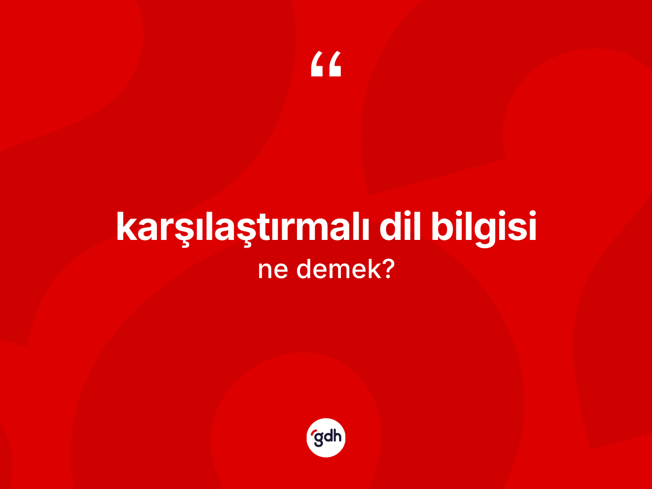 Karşılaştırmalı dil bilgisi kelimesinin sözlükteki tanımı nedir? Karşılaştırmalı dil bilgisinin TDK'ya göre anlamı nedir?