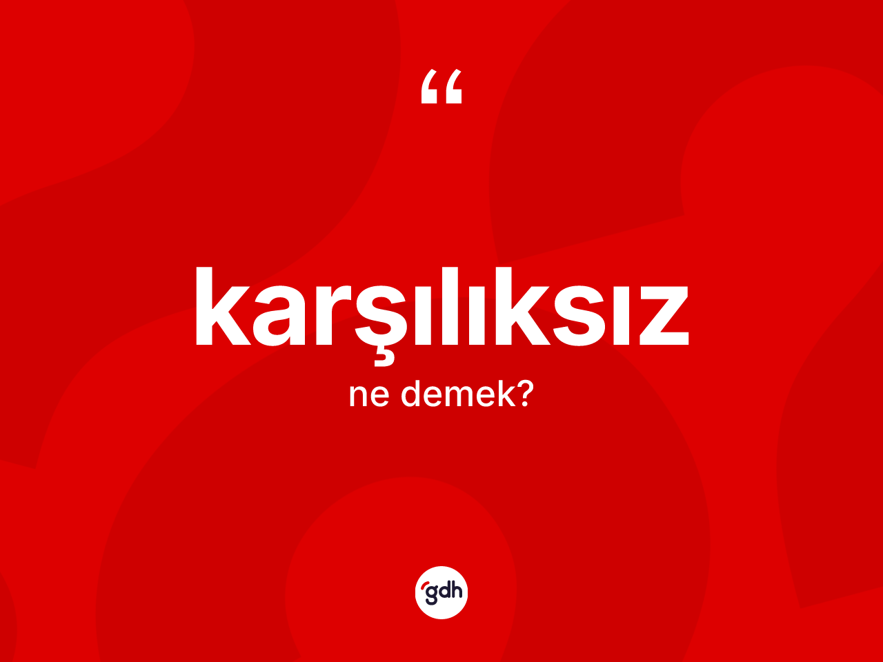 Karşılıksız kelimesinin tanımı nedir? Karşılıksız kelimesinin özellikleri nelerdir?