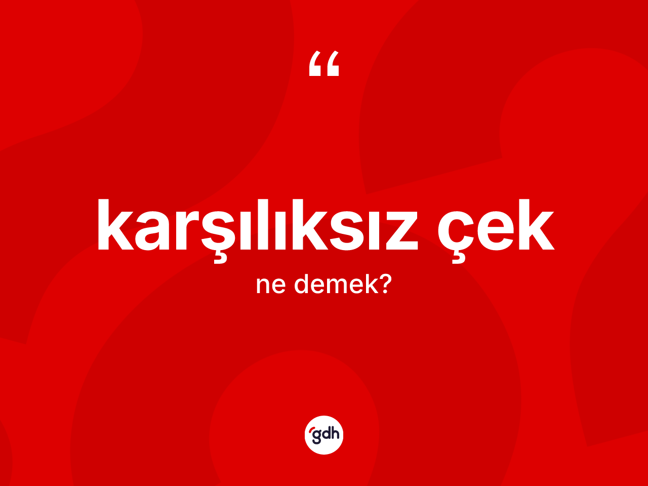 Karşılıksız çek kelimesinin tanımı nedir? Karşılıksız çeğin halk arasındaki kullanımı nasıldır?