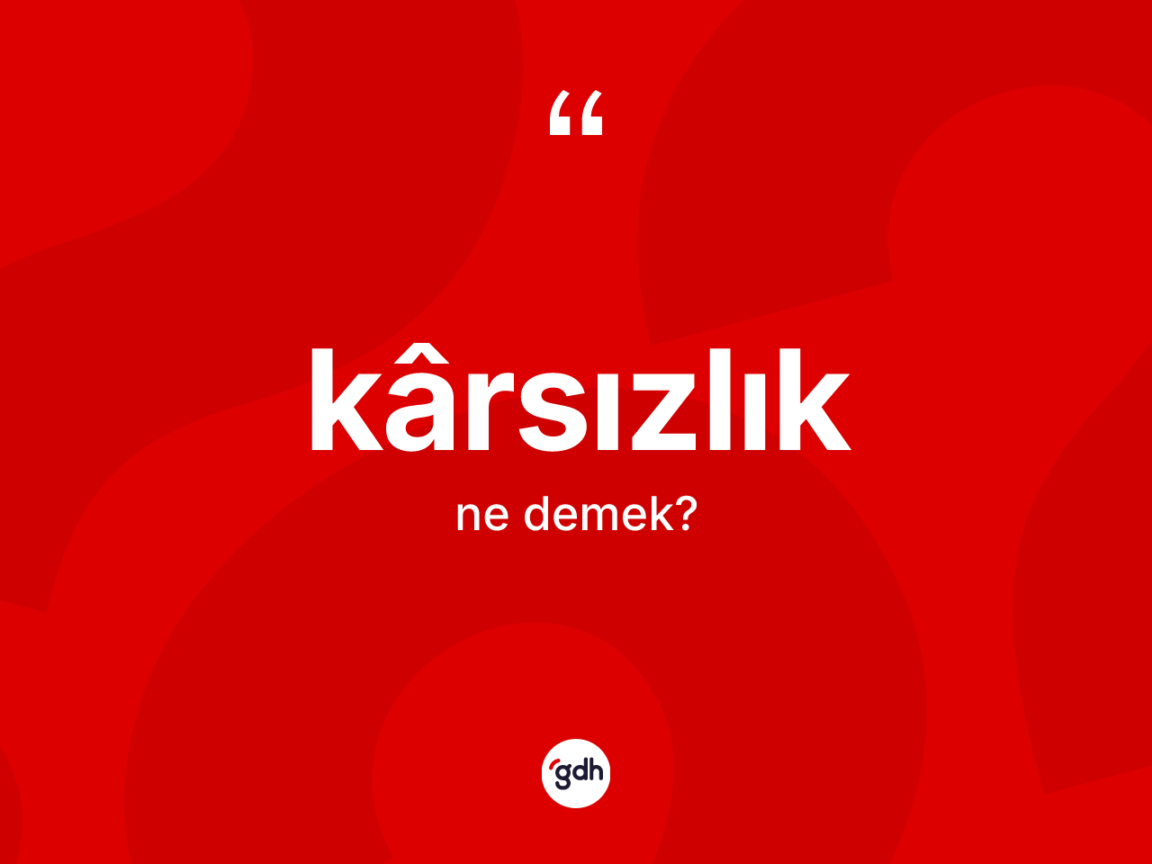 Karsızlık kelimesi nedir? Karsızlığın halk arasındaki kullanımı nasıldır?