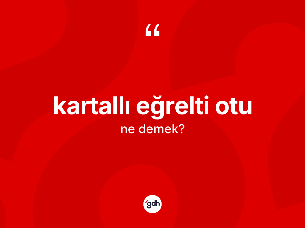 Kartallı eğrelti otu kelimesinin sözlükteki tanımı nedir? Kartallı eğrelti otu kelimesinin TDK'ya göre açıklaması nedir?