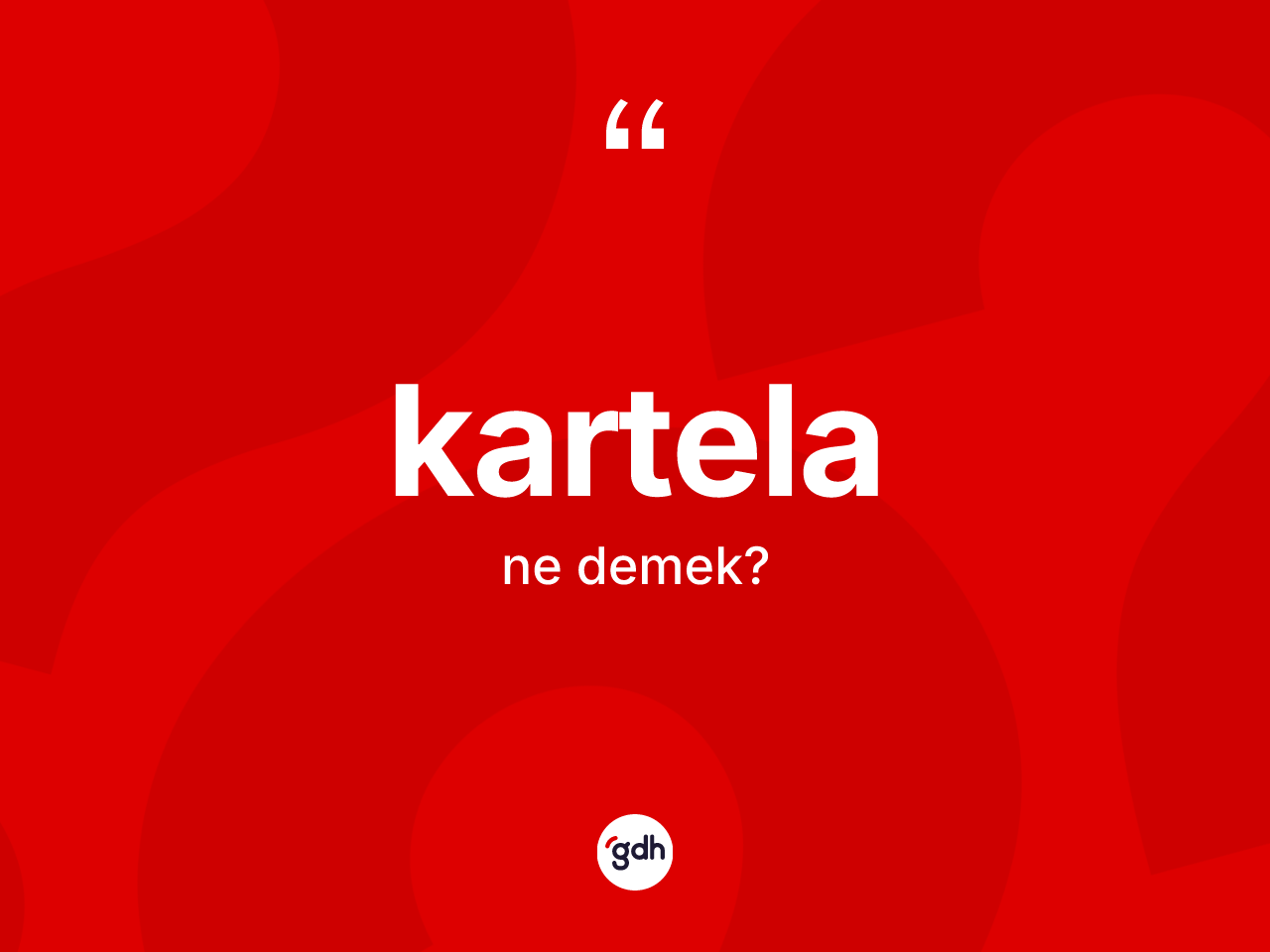 Kartela ne demek? Kartelanın TDK'ya göre anlamı nedir?
