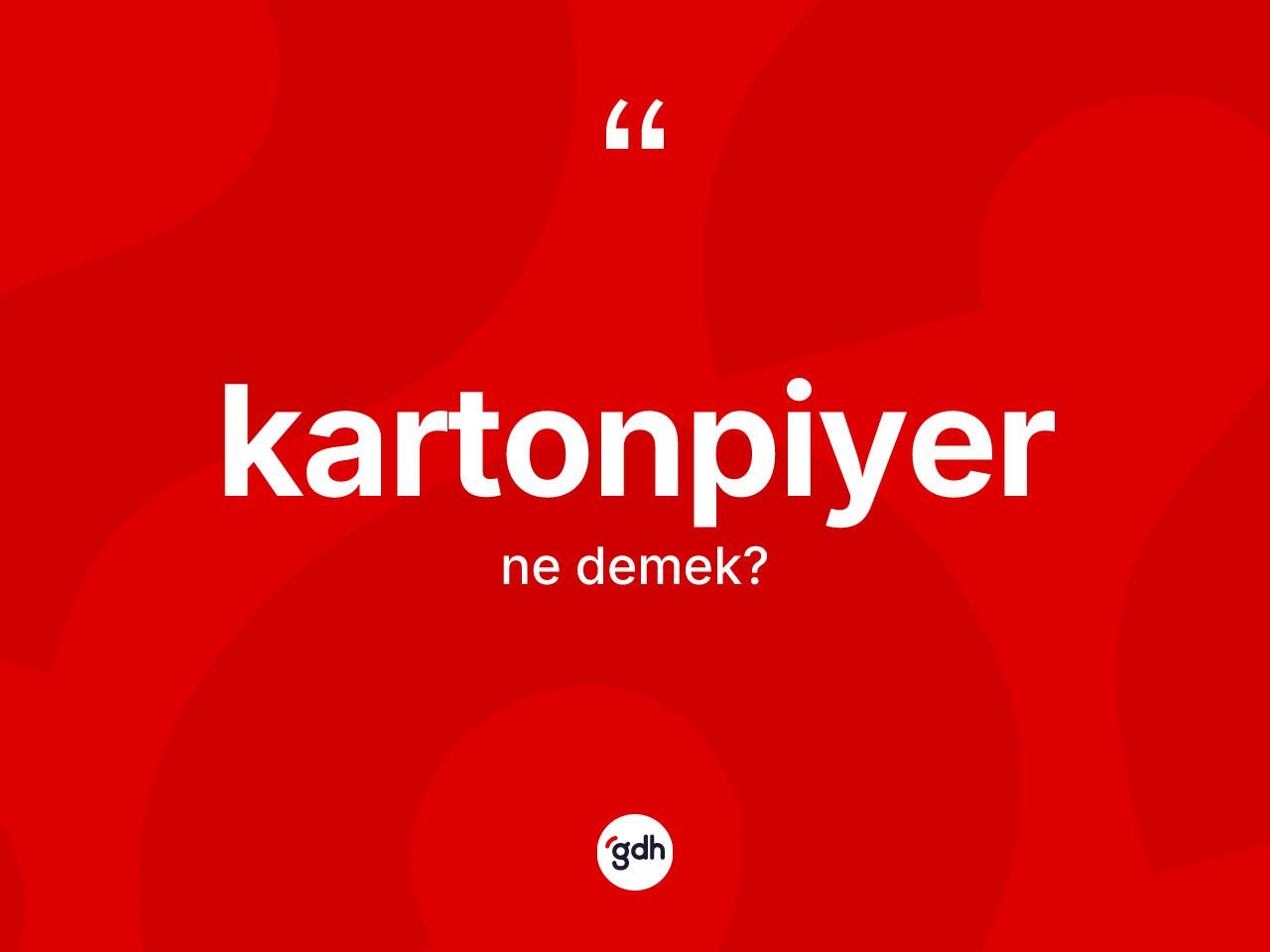 Kartonpiyer kelimesi nedir? Kartonpiyerin TDK'ya göre anlamı nedir?