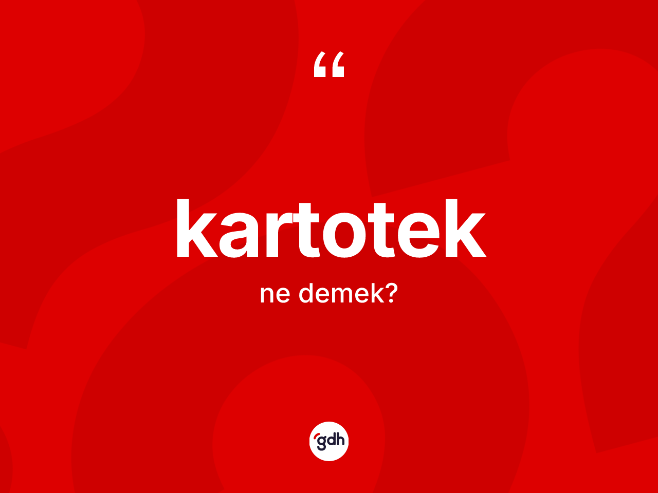 Kartotek kelimesinin anlamı nedir? Kartoteğin halk arasındaki kullanımı nasıldır?