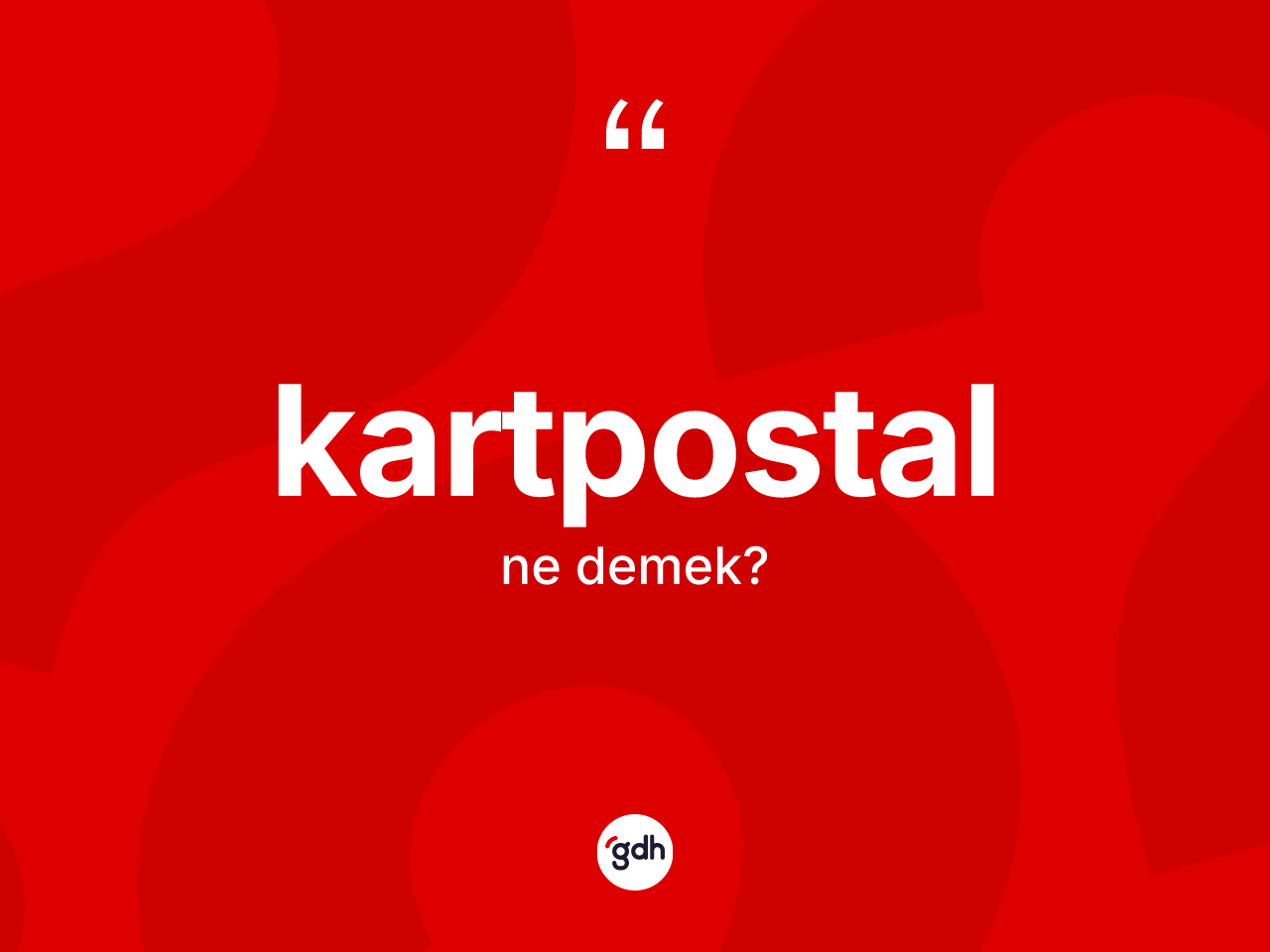 Kartpostal kelimesi ne demek? Kartpostalın TDK'ya göre anlamı nedir?